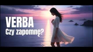 Verba - Czy zapomnę ( Nowość 2025 )