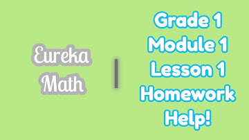 Eureka Math | Homework Help! | Grade 1 Module 1 Lesson 1 Homework