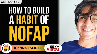 How Did I Build The Habit Of NoFap ft. Viraj Sheth | TheRanveerShow Clips