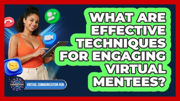 What Are Effective Techniques For Engaging Virtual Mentees?