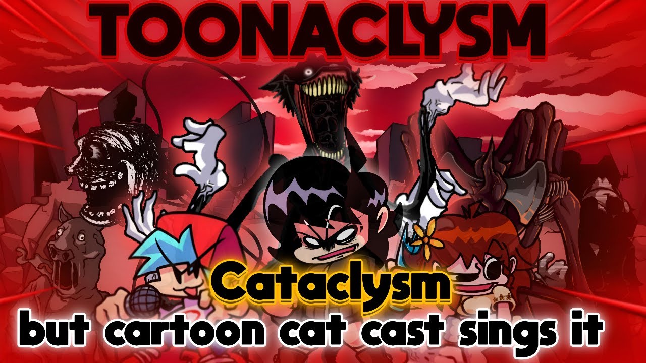 Toonaclysm | FNF Ultimate Cover: Cartoon Cat Cast Sings Cataclysm