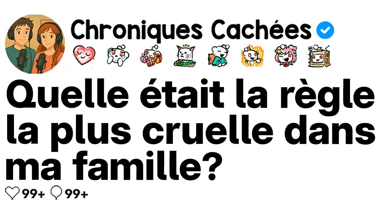 [COMPLET] Quelle était la règle la plus cruelle de votre famille?