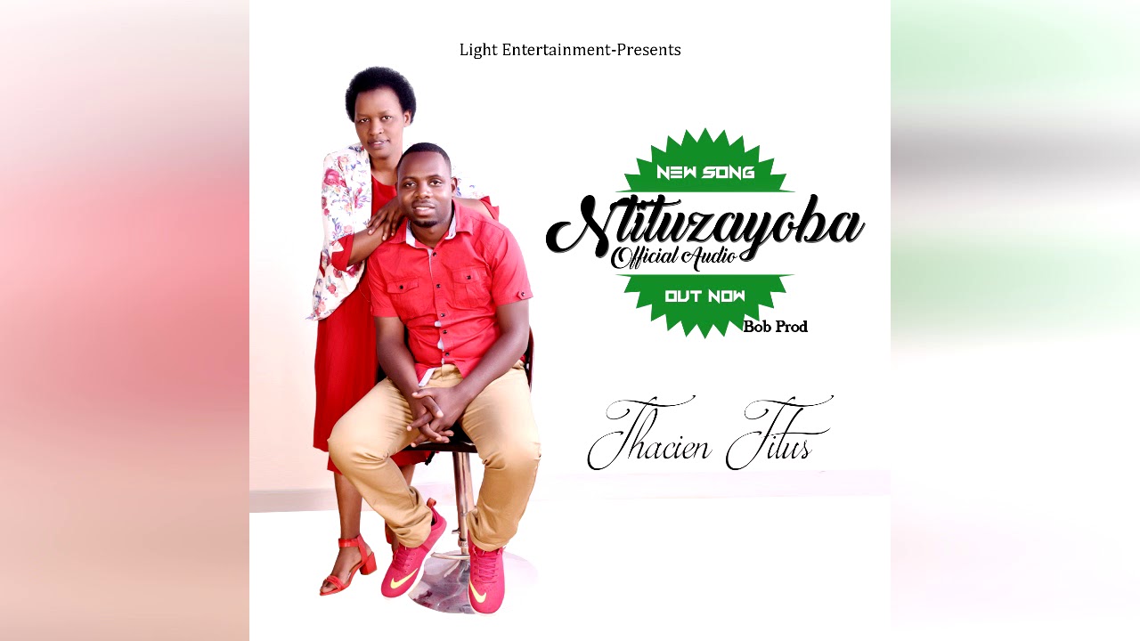 Watch Thacien Titus -- NTITUZAYOBA Official Audio (Album 3) on YouTube Watch Thacien Titus -- NTITUZAYOBA Official Audio (Album 3) on YouTube