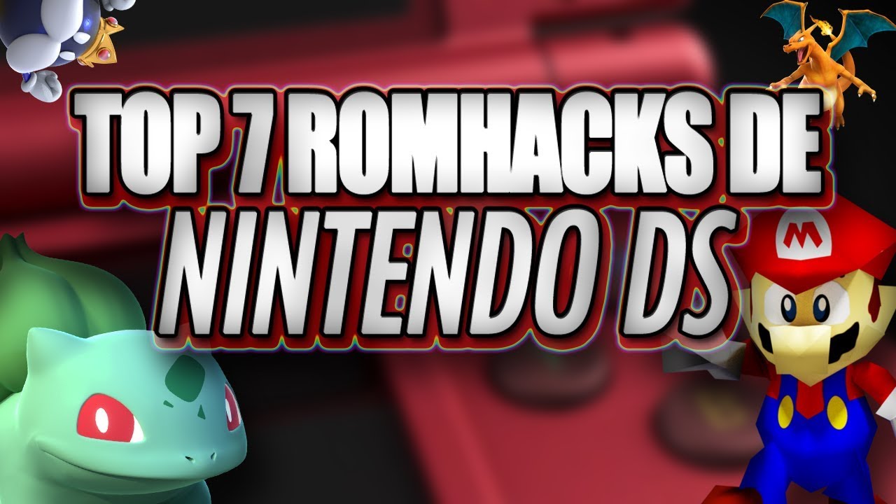 TOP 7 ROM Hacks DS - YouTube