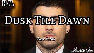 ZAYN ft SIA - DUSK TILL DAWN (Lyrics) #lyrics #music #like #dusktilldawn #zayn #sia
