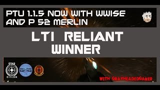 PTU 1.1.5 w/ Wwise and our LTI Reliant giveaway winner.