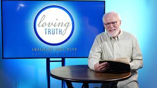 Loving Truth II:319 - Love Each Other Deeply; 1 Peter IX