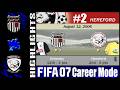 Grimsby Town vs Hereford ➤ Road to the Premier League ➤ FIFA 07 Career Mode #2