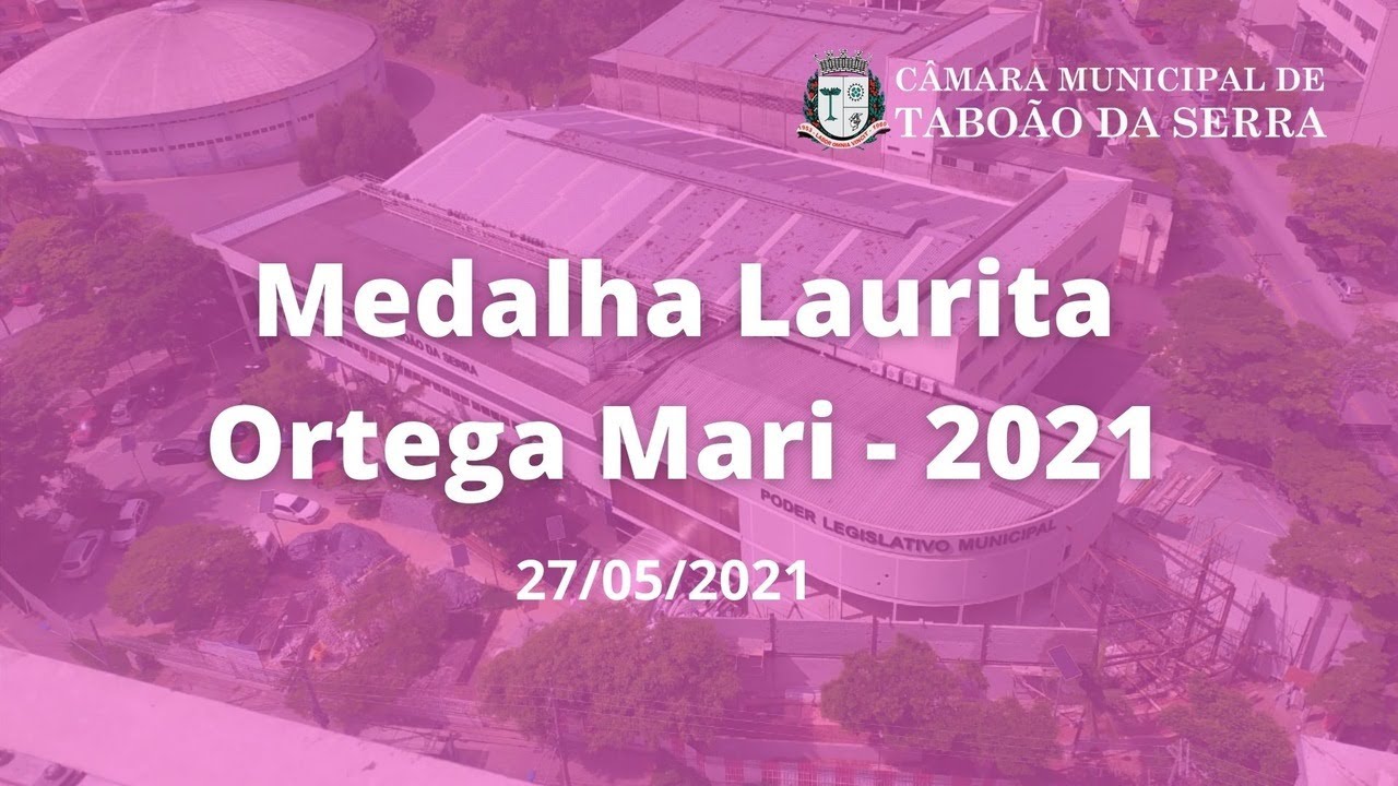 Sessão Solene - Medalha Laurita Ortega Mari - 2021 - YouTube