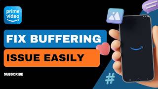 How to Fix Prime Video Keeps Buffering !