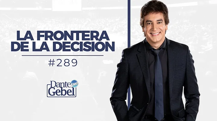 Dante Gebel #289 | La frontera de la decisin