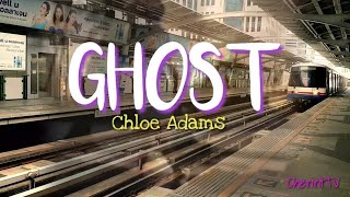 Ghost - Chloe Adams (Lyrics)