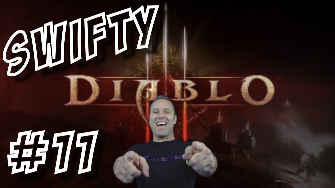 Swifty Diablo 3 ep 11 (gameplay/commentary)