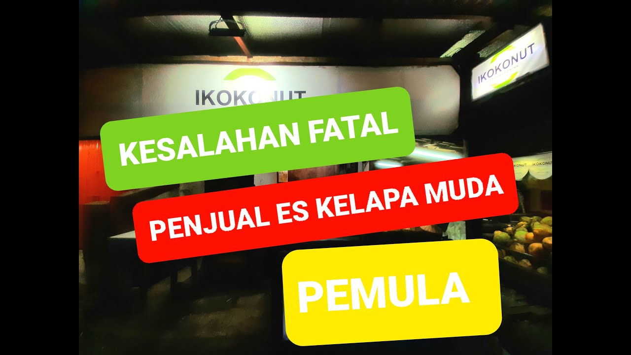 Kesalahan fatal penjual kelapa muda pemula