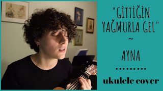 gittiğin yağmurla gel - ayna ukulele cover / sevda deniz karali Resimi