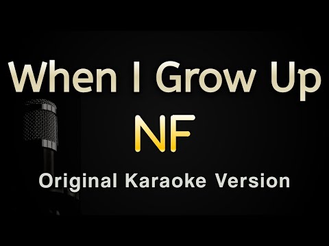 When I Grow Up - NF (Karaoke Songs With Lyrics - Original Key)