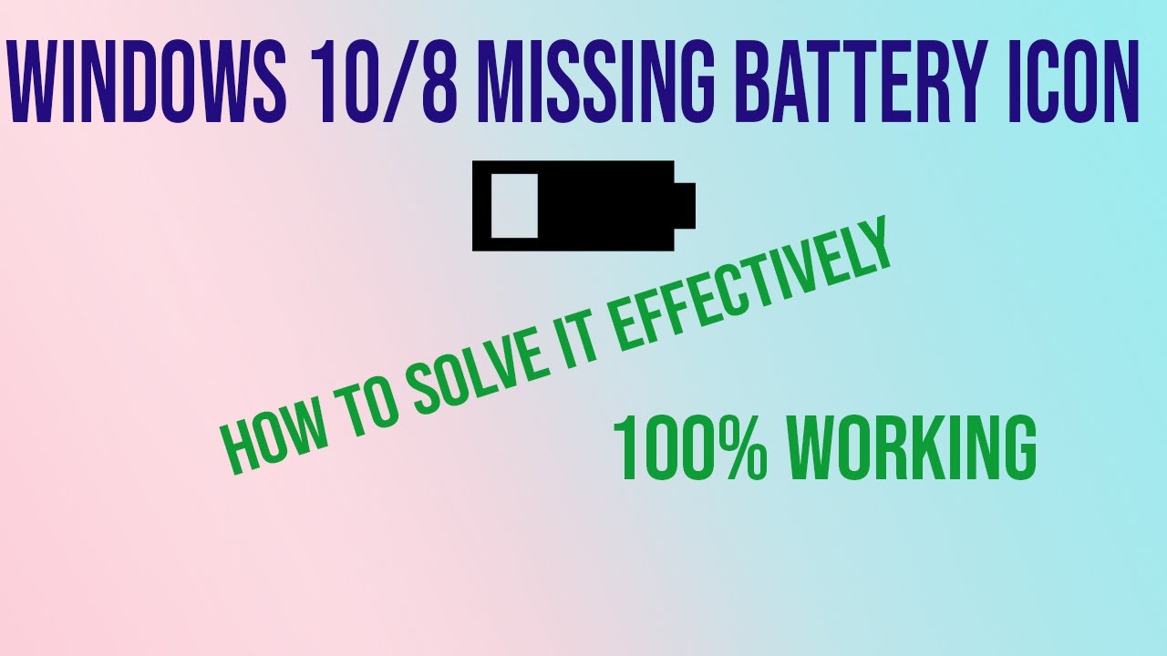 Battery Icon Disappeared From Notification Area Windows 10 8 