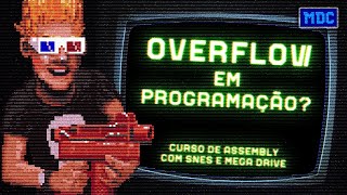 Overflow em Programação? Explicando esse Negócio com Snes e Mega Drive.