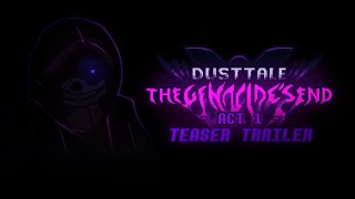 DUSTTALE: THE GENOCIDE'S END - ACT 1 OFFICIAL TEASER TRAILER (Last Genocide HARDMODE)