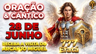 Oração de Hoje a São Miguel ✨ 777 EFATÁ - Ouça Este Cântico que Remove todos os bloqueios