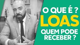 O que é LOAS? - Quem tem direito?, Como e onde entrar com o requerimento?