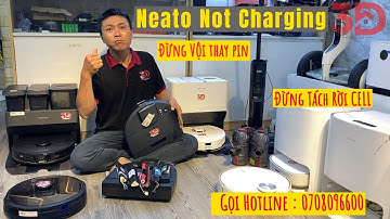 Robot Neaot Không Sạc Đừng Vội Thay Pin | How To Fix Neato Not Charging