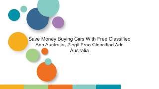 Save Money Buying Cars With Free Classified Ads Australia, Zingit Free Classified Ads Australia