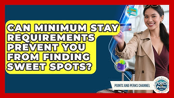 Can Minimum Stay Requirements Prevent You From Finding Sweet Spots? - Points and Perks Channel