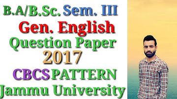 B.A/B.Sc. Sem. 3rd General English Question Paper | 2017 | CBCS PATTERN| Jammu University