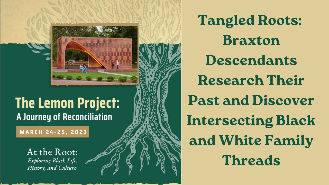 Tangled Roots:Braxton Descendants Research Past & Discover Intersecting Black & White Family Threads