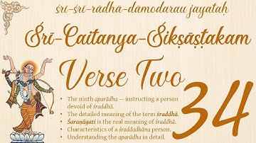 Shri Caitanya Siksastakam — Session 34 — Verse 02.