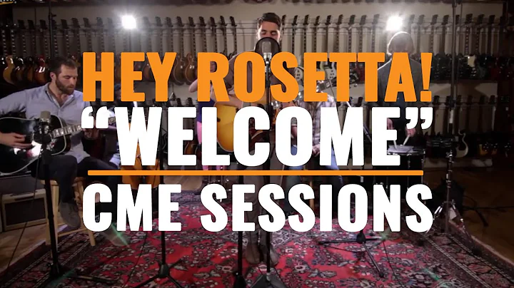 Hey Rosetta! "Welcome" | Live at Chicago Music Exchange | CME Sessions
