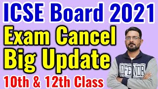 ICSE Board Exam 2021 Cancelled Latest News | Big Update CISCE- ISC Board Exam Postponed 10th & 12th