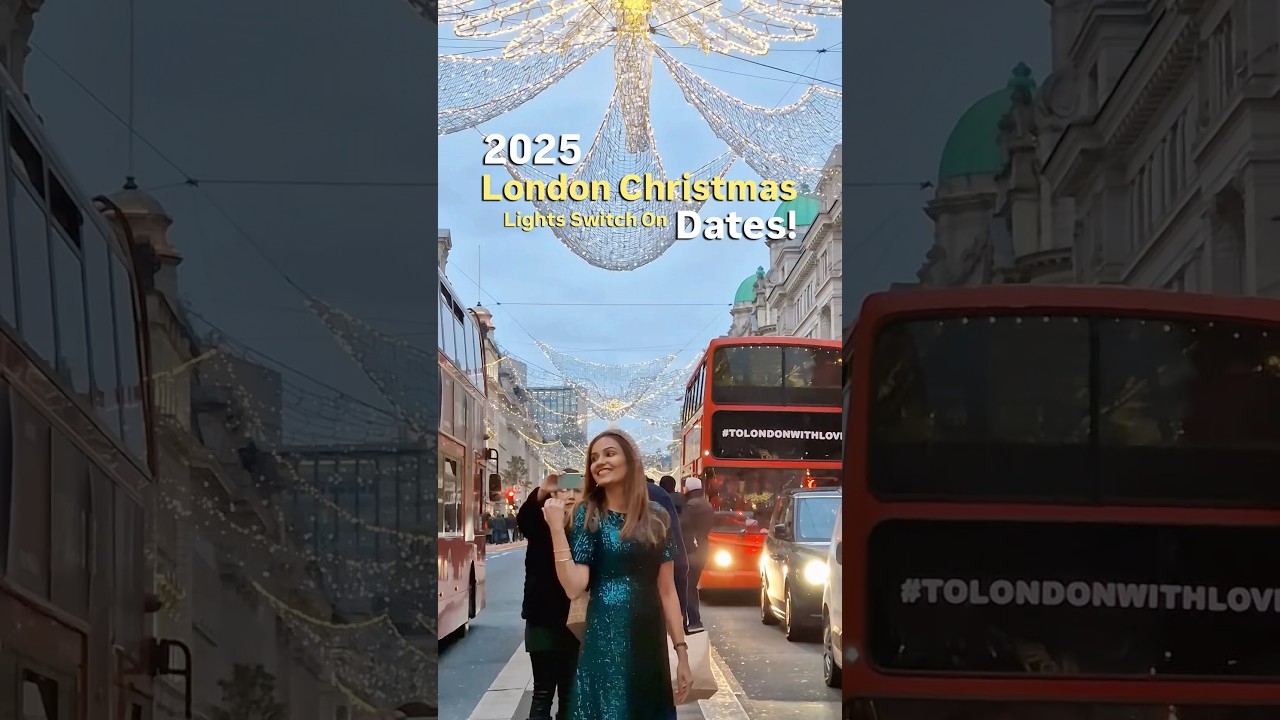 London Christmas Lights 2025 Switch On Dates! 🇬🇧🎄