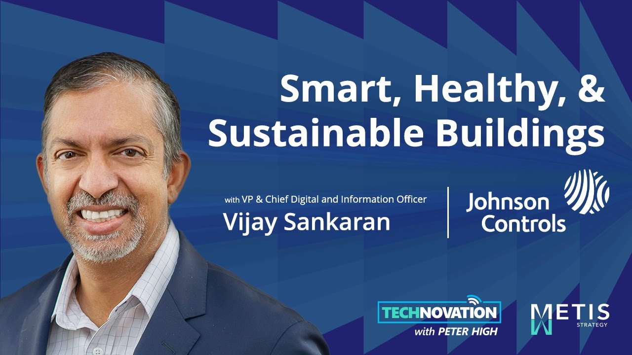 Vijay Sankaran on Digitizing Johnson Controls and the Future of Smart Buildings | Technovation 1004