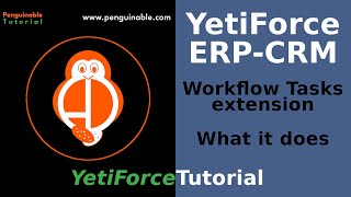 YetiForce ERP-CRM tutorial || What It Does || PAD Workflow Tasks extension Profile