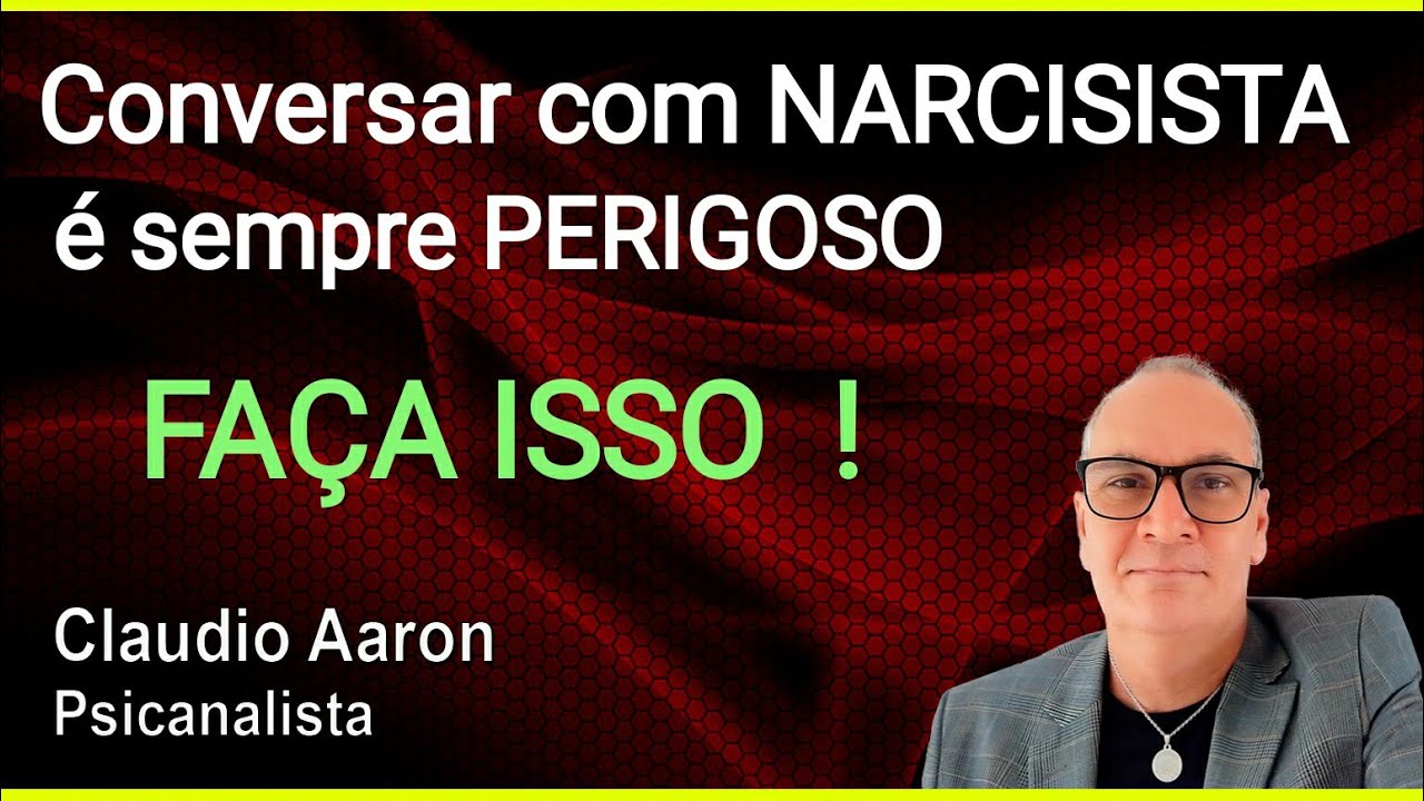 Conversar com NARCISISTA é sempre uma armadilha // Claudio Aaron