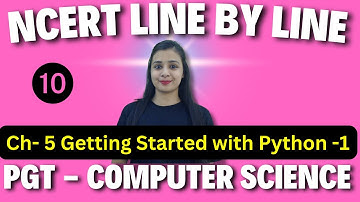 PGT - Computer Science📑| NCERT Line By Line | Getting Started with Python - 10 | KVS\NVS\EMRS\DSSSB
