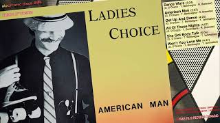 LADIES CHOICE 🔥 &quot;AMERICAN MAN&quot; 1983 COLLECTION 12&#39;&#39; Electronic Disco Italo Funk Soul Dance &#39;80s