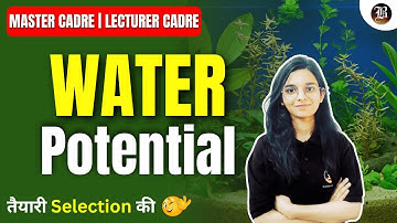 Water Potential | Master Cadre | Lecturer cadre Biology | Master cadre Science | Target Batch 2024