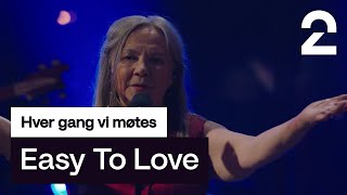 Mari Boine sings Easy To Love by Matoma | Hver gang vi møtes