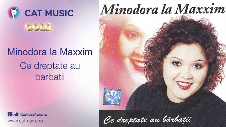Minodora la Maxxim - Ce dreptate au barbatii