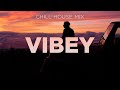 Chill House Mix &quot;Vibey&quot; 😮‍💨 - Deep House Chill Playlist 🌅