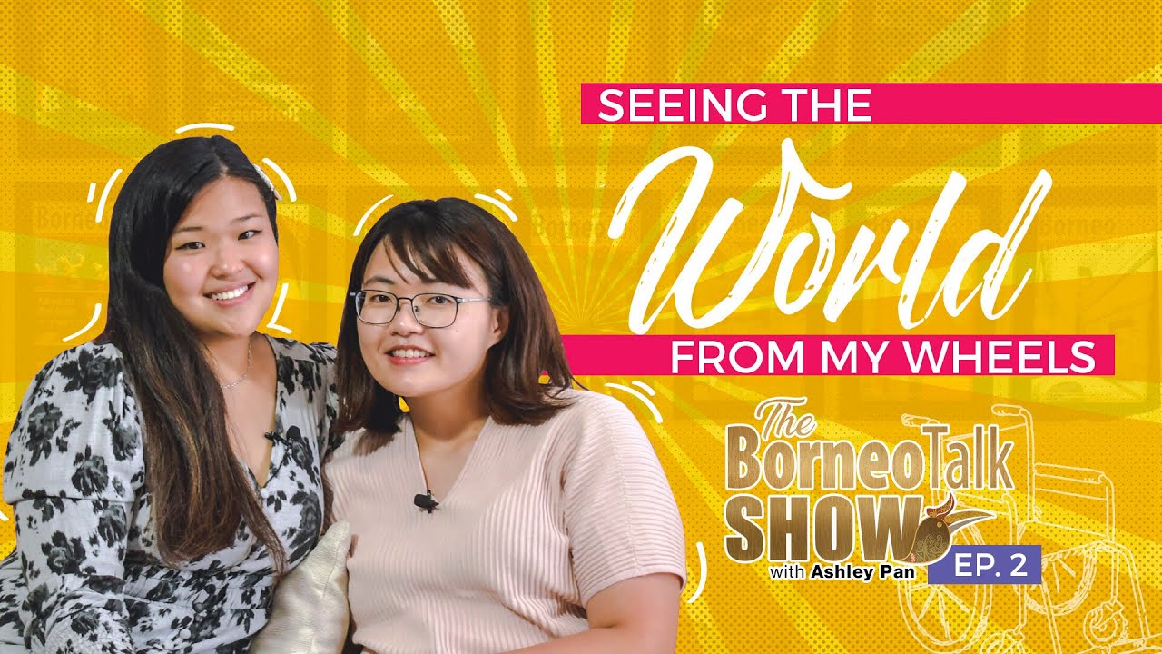SEEING THE WORLD FROM THE WHEELS | The BorneoTalk Show with Ashley Pan | Ep. 2