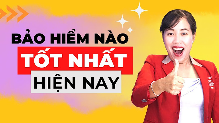 Mua bảo hiểm nào tốt nhất hiện nay