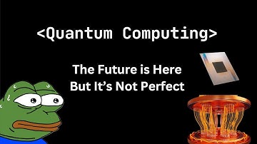 How Quantum Computers Could Change Everything - And Why They’re Not Ready