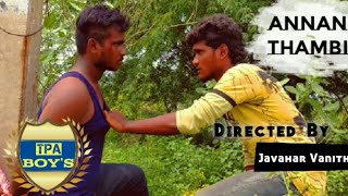 Annan Thambi - ÀT | Short flim-Tamil | #TPAboys