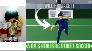 I 1v1ed @Fuber  In 3 on 3 Realistic Street Soccer!