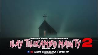 Tantara Malagasy - ILAY TILIKAMBO MAINTY 2 (Tantara Radio Madagasikara) Fizarana faharoa