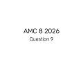 AMC 8 2026 Question 9
